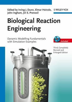 Biological Reaction Engineering : Dynamic Modeling Fundamentals With 80 Inter...