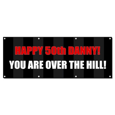 Happy 50th Birthday You Over The Hill Custom Vinyl Banner Sign