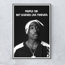 Tupac 2pac Legends Live Forever Quote Hip Hop Rap A4 Poster Wall Art