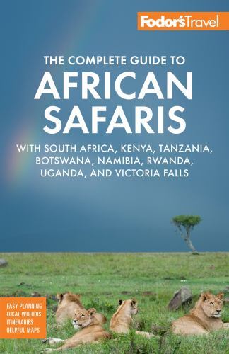 Fodor's the Complete Guide to African Safaris : With South Africa, Kenya, ...