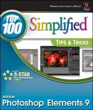 Photoshop Elements 9: Top 100 Simplified Tips and Tricks by Rob Sheppard