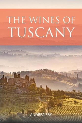The Wines of Tuscany by Andrea Eby - 9781917084888
