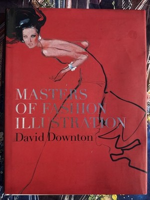 Masters of Fashion Illustration by David Downton (2010) Fashion Art Book