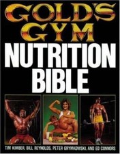 Gold's Gym Nutrition Bible by Tim Kimber, Peter Grymkowski and Bill Reynolds ...