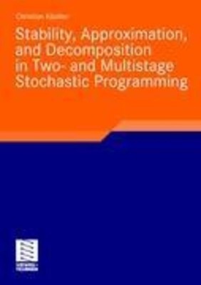Stability, Approximation, and Decomposition in Two- and Multistage Stochastic...