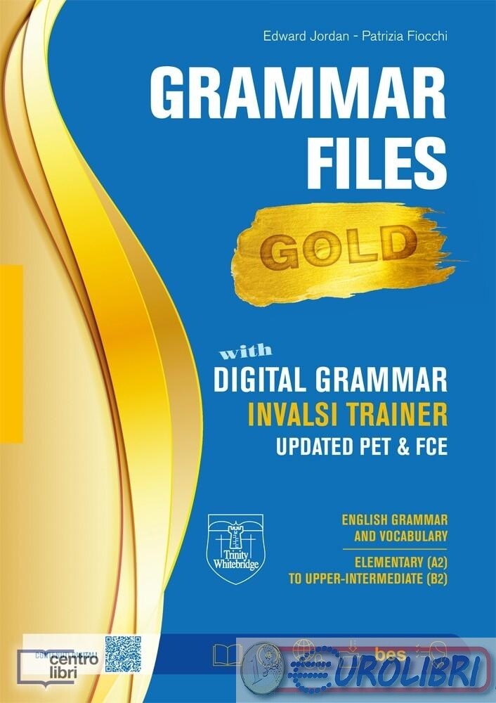 9788899673468 JORDAN EDWARD; FIOCCHI PATRIZIA GRAMMAR FILE GOLD. LIVELLO A2-B2.