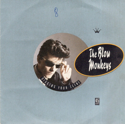 Blow Monkeys: Digging Your Scene / I Backed A Winner (In You) - 45 Giri