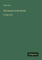 The Annals Of The Parish In Large Print John Galt Taschenbuch Englisch 2025
