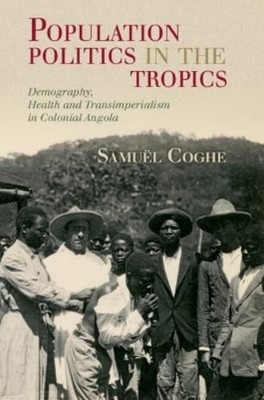 Samuël Coghe Population Politics in the Tropics (Taschenbuch)
