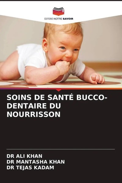 Ali Khan (U. A.) | Soins DE SantÉ BUCCO-DENTAIRE DU Nourrisson | Taschenbuch-image