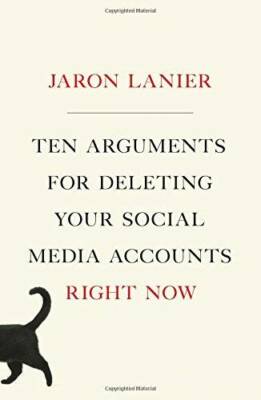 Ten Arguments for Deleting All Your Social Media Accounts Right Now - VERY GOOD