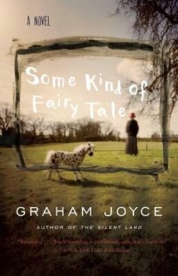 Some Kind of Fairy Tale: A Suspense Thriller by Graham Joyce: New