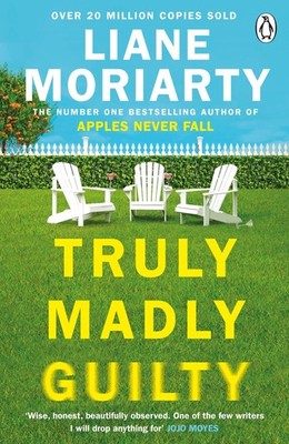 Truly Madly Guilty Liane Moriarty