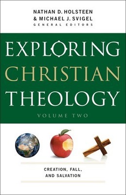 2: Exploring Christian Theology: Creation, Fall, and Salvation .. NEW