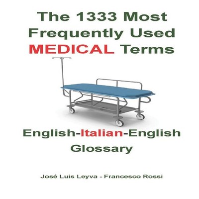 The 1333 Most Frequently Used MEDICAL Terms English-Italian-Engli