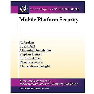 Mobile Platform Security (Synthesis Lectures on Information Security, Privacy, a