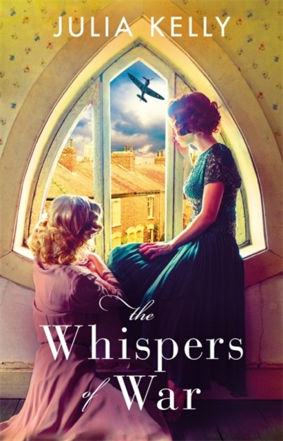 The Whispers of War by Julia Kelly (Hardback Book)