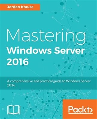 MASTERING WINDOWS SERVER 2016, Brand New, Free shipping in the US