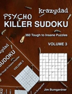 Krazydad Psycho Killer Sudoku Volume 3: 360 Tough To Insane Puzzles