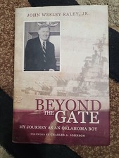 BEYOND THE GATE: MY JOURNEY AS AN OKLAHOMA BOY By John W. Raley & Jr.