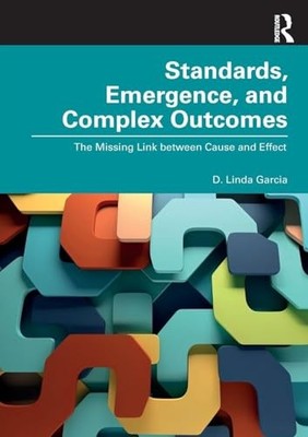 Standards, Emergence, and Complex Outcomes: The Missing Link between Cause and