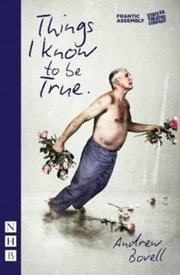 Things I Know To Be True by Andrew Bovell (Paperback Book)
