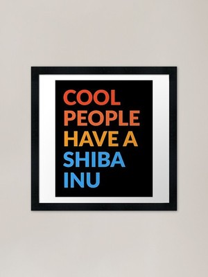 Cool People Have Shiba Inus Cute Sh gerahmtes Wandbild Poster Leinwanddruck Bild