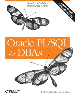 Oracle PL/SQL for DBAs: Security, Scheduling, Performance & More