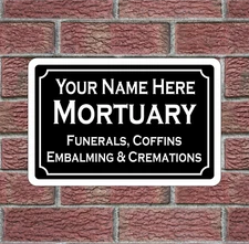 Custom Name MORTUARY Metal Sign for Funerals Coffins Embalming Creamation Morgue