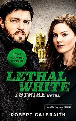 Lethal White: Cormoran Strike Book 4 by Galbraith, Robert 0751581291