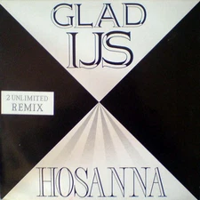 Glad IJs - Hosanna (2 Unlimited Remix)