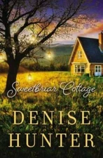 Sweetbriar Cottage - Paperback By Hunter, Denise - GOOD