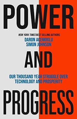 Power and Progress: Our Thousand-Year Struggle Over... - Johnson, Simon