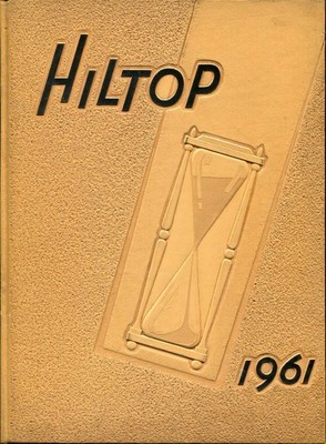 HILLSBORO HIGH SCHOOL, HILLSBORO, ILLINOIS YEARBOOK - HILTOP - 1961