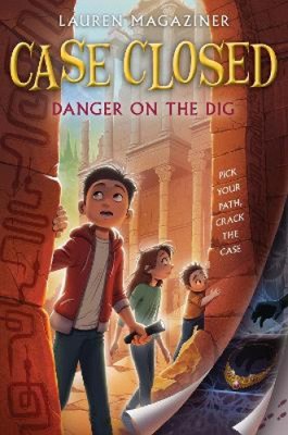 Case Closed #4: Danger on the Dig (Case Closed) by Magaziner, Lauren