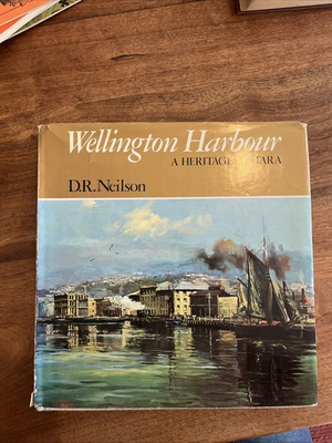 #ad #ad Wellington Harbour D R Neilson A H and A W Reed 1970 Hardcove inscribed. $65.00