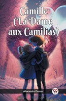 Camille (La Dame Aux Camilias) Alexandre Dumas Taschenbuch Englisch 2024
