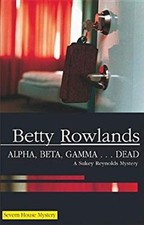 Alpha, Beta, Gamma... Dead Hardcover Betty Rowlands