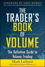 The Traders Book of Volume: The Definitive Gu...