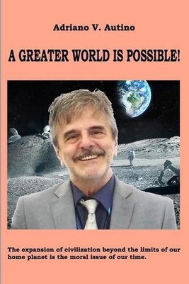 A greater world is possible: The expansion of civilization beyond the limits of
