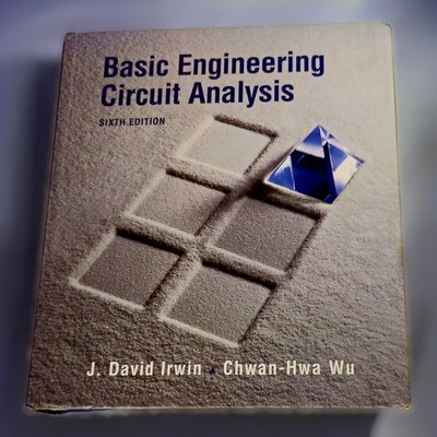 Basic Engineering Circuit Analysis by J. David Irwin and Chwan-Hwa Wu (1999,...