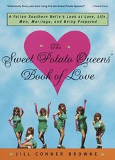 The Sweet Potato Queens' Book of Love: A Fallen Southern Belle's Look at Love, L