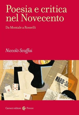 Bücher Niccolò Scaffai - Poesie und Kritik im 20. Jahrhundert. Von Montale A Rosselli
