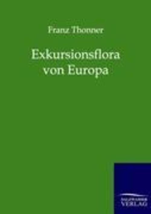 Thumbnail - Exkursionsflora Von Europa | Franz Thonner | Taschenbuch | Paperback |