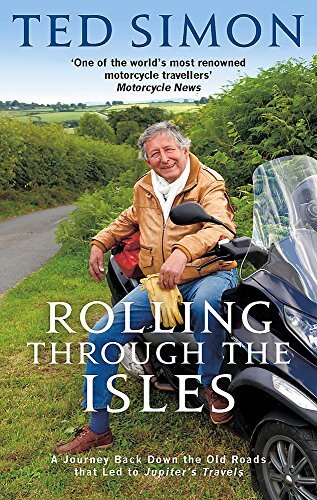 Rolling Through The Isles: A Journey Back Down the Roads that  .