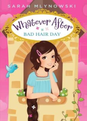 Bad Hair Day (Whatever After #5) - Hardcover By Mlynowski, Sarah - ACCEPTABLE