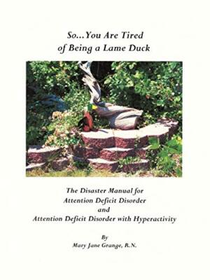 So ... You Are Tired of Being a Lame Duck: A Disaster Manual for Attention De-,
