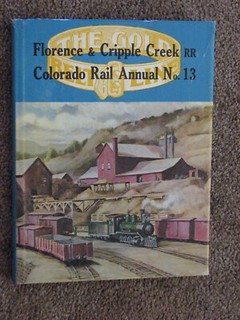Florence & Cripple Creek RR: Colorado Rail Annual #13 Wilkins 1976 Hardcover