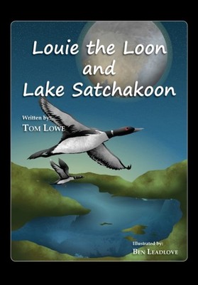 Lowe - Louie the Loon and Lake Satchakoon - New paperback or softback - X555z
