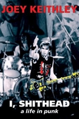 Joe Keithley I, Shithead (Taschenbuch) (US IMPORT)